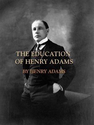    (. Henry Brooks Adams)